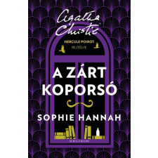 Helikon Kiadó Sophie Hannah - A zárt koporsó - Hercule Poirot rejtélye regény