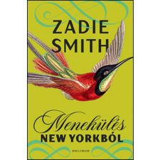 Helikon Kiadó Zadie Smith - Menekülés New Yorkból irodalom