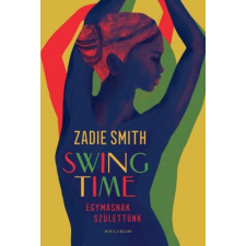 Helikon Kiadó Zadie Smith - Swing time - Egymásnak születtünk regény