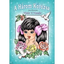HELMA A három kőrózsa gyermekkönyvek
