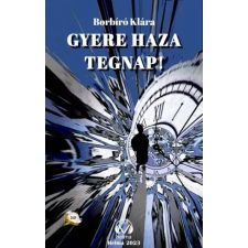 HELMA Gyere haza tegnap! egyéb e-könyv