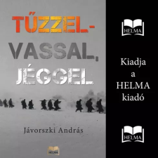 HELMA Tűzzel-vassal, jéggel történelem