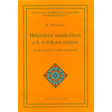  Helyesírási munkafüzet a 6. évfolyam részére - Gyakorlatok és tollbamondások tankönyv