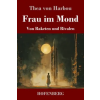 Henricus - Edition Deutsche Klassik GmbH, Berlin Frau im Mond | Thea von Harbou