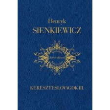 Henryk Sienkiewicz KERESZTESLOVAGOK I. regény