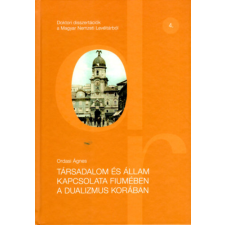 Heraldika Kiadó Társadalom és állam kapcsolata Fiumében a dualizmus korában történelem