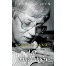 Hermann Irén HERMANN IRÉN - DÉVÉNY ANNA - EGY MINDENKIÉRT társadalom- és humántudomány