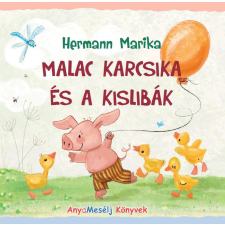 - HERMANN MARIKA - MALAC KARCSIKA ÉS A KISLIBÁK gyermek- és ifjúsági könyv
