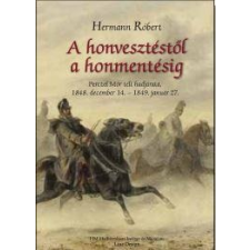  HERMANN RÓBERT - A HONVESZTÉSTÕL A HONMENTÉSIG ajándékkönyv