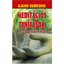 Hermit Kiadó Meditációs tanítások - A tudás - A jelen - Itt és most életmód, egészség