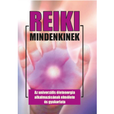 Hermit Kiadó Reiki mindenkinek - Az univerzális életenergia alkalmazásának elmélete és gyakorlata ezoterika