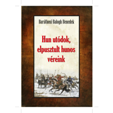 HERMIT KÖNYVKIADÓ BT. Hun utódok, elpusztult hunos véreink történelem