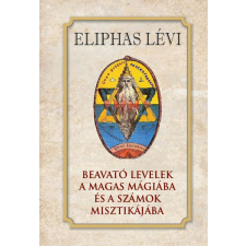 Hermit Könyvkiadó Eliphas Lévi - Beavató levelek a magas mágiába és a számok misztikájába ezoterika