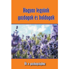 Hermit Könyvkiadó Hogyan legyünk gazdagok és boldogak - Út a gazdagsághoz ezoterika