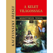 Hermit Könyvkiadó Kelet világossága - III. kötet - Misztikus Yoga ezoterika