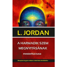 Hermit Könyvkiadó L Jordan - A harmadik szem megnyitásának mesterkurzusa ezoterika
