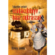 Hermit Könyvkiadó Takarékos polgári szakácskönyv és házi cukrászat gasztronómia