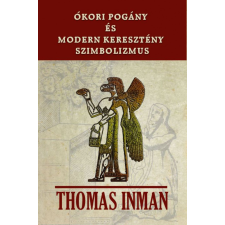 Hermit Könyvkiadó Thomas Inman - Ókori pogány és modern keresztény szimbolizmus ezoterika