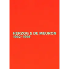  Herzog & de Meuron 1992-1996 – Jacques Herzog,Pierre de Meuron,Gerhard Mack idegen nyelvű könyv