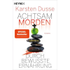 Heyne Taschenbuch Achtsam morden durch bewusste Ernährung