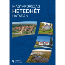 Hibernia Nova Kiadó Kft Magyarország hetedhét határán (BK24-162023) utazás