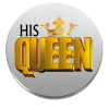  His Queen kitűző