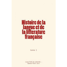  Histoire de la langue et de la litterature française – Louis Petit De Julleville,Gaston Paris,Collection idegen nyelvű könyv