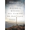  HISTORIA MAGICA DEL CAMINO DE SANTIAGO – FERNANDO SANCHEZ DRAGO