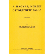 Históriaantik Könyvesház A magyar nemzet őstörténete 896-ig történelem