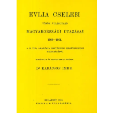 Históriaantik Könyvesház Evlia Cselebi török világutazó magyarországi utazásai 1660-1664 történelem