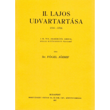 Históriaantik Könyvesház II. Lajos udvartartása 1516-1526 történelem
