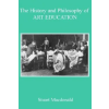  History and Philosophy of Art Education – Stuart MacDonald