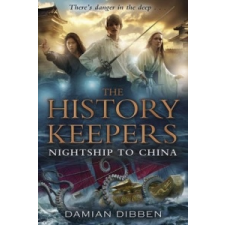  History Keepers: Nightship to China – Damian Dibben idegen nyelvű könyv
