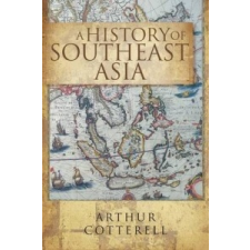  History Of South East Asia, – Arthur Cotterell idegen nyelvű könyv