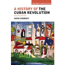  History of the Cuban Revolution – Aviva Chomsky idegen nyelvű könyv