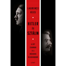 Hitler és Sztálin - A két zsarnok és a második világháború történelem