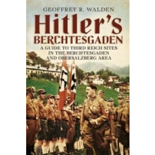  Hitler's Berchtesgaden – Geoff Walden idegen nyelvű könyv