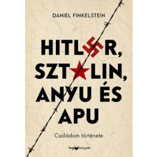  Hitler, Sztálin, Anyu és Apu - Családom története történelem