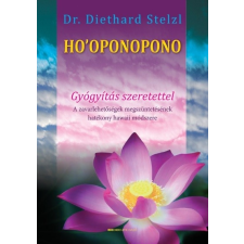 HO'OPONOPONO - Gyógyítás szeretettel (átdolgozott kiadás) ezoterika