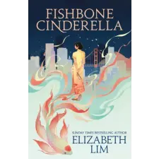 Hodder &amp; Stoughton Fishbone Cinderella – Elizabeth Lim (Kemény kötésű) idegen nyelvű könyv