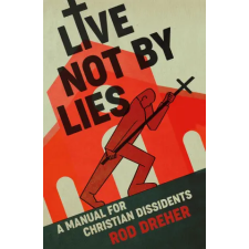 Hodder &amp; Stoughton Live Not By Lies | Rod Dreher egyéb könyv