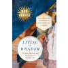 Hodder &amp; Stoughton Living in Wonder | Rod Dreher
