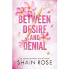 Hodder &amp; Stoughton Ltd. Between Desire and Denial (The Hardy Billionaires Series, Book 4)