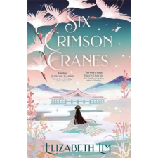 Hodder &amp; Stoughton Six Crimson Cranes | Elizabeth Lim egyéb könyv