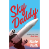 Hodder &amp; Stoughton Sky Daddy – Kate Folk (Puha kötésű)