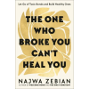 Hodder &amp; Stoughton The One Who Broke You Can't Heal You | Najwa Zebian