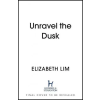 Hodder &amp; Stoughton Unravel the Dusk | Elizabeth Lim