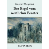Hofenberg Engel vom westlichen Fenster | Gustav Meyrink
