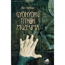 Hoffman, Alice HOFFMAN, ALICE - GYÖNYÖRÛ TITKOK MÚZEUMA irodalom