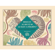 - Hogyan alakult ki az élet a Földön? gyermek- és ifjúsági könyv